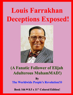 Louis Farrakhan Deceptions Exposed!: (A Fanatic Follower of Elijah Adulterous MuhamMAD!)