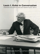Louis I. Kahn in Conversation: Interviews with John W. Cook and Heinrich Klotz, 1969-70