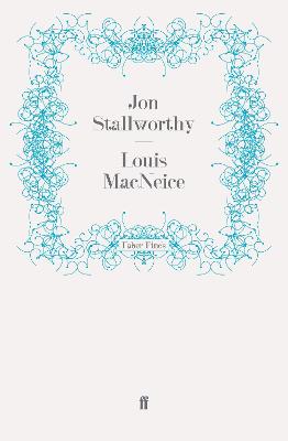 Louis MacNeice - Stallworthy, Jon