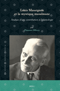 Louis Massignon Et La Mystique Musulmane: Analyse d'Une Contribution  l'Islamologie