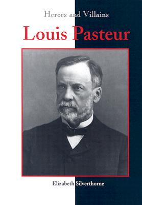 Louis Pasteur - Silverthorne, Elizabeth