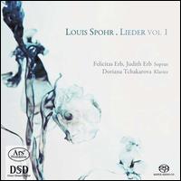 Louis Spohr: Lieder, Vol. 1 - Doriana Tchakarova (piano); Felicitas Erb (soprano); Judith Erb (soprano)