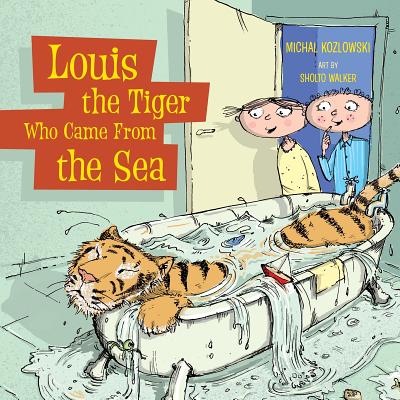Louis the Tiger Who Came from the Sea - Kozlowski, Michal