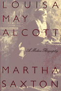 Louisa May Alcott: A Modern Biography