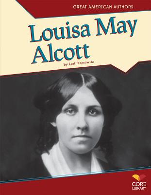 Louisa May Alcott - Fromowitz, Lori