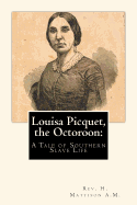 Louisa Picquet, the Octoroon: : A Tale of Southern Slave Life