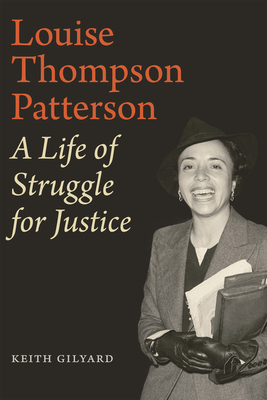 Louise Thompson Patterson: A Life of Struggle for Justice - Gilyard, Keith