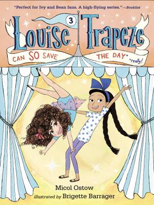 Louise Trapeze Can So Save the Day - Ostow, Micol