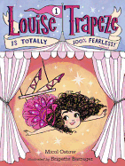 Louise Trapeze Is Totally 100% Fearless