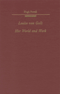 Louise Von Gall: Her World and Her Work