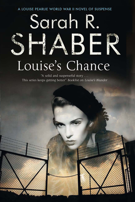 Louise's Chance: A 1940s Spy Thriller Set in Wartime Washington - Shaber, Sarah R.