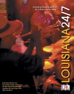 Louisiana 24/7: 24 Hours. 7 Days. Extraordinary Images of One Week in Louisiana. - Smolan, Rick (Creator), and Cohen, David Elliot (Creator)