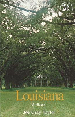 Louisiana: A History - Taylor, Joe Gray