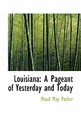 Louisiana: A Pageant of Yesterday and Today