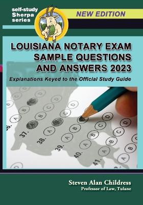 Louisiana Notary Exam Sample Questions and Answers 2023: Explanations Keyed to the Official Study Guide - Childress, Steven Alan