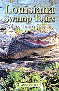 Louisiana Swamp Tours: The Definitive Guide