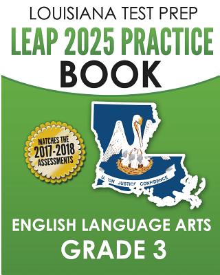 LOUISIANA TEST PREP LEAP 2025 Practice Book English Language Arts Grade 3: Practice and Preparation for the LEAP 2025 ELA Tests - Test Master Press Louisiana