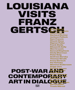 Louisiana Visits Franz Gertsch (Bilingual edition): Post-War and Contemporary Art in Dialogue