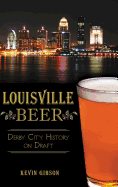 Louisville Beer: Derby City History on Draft