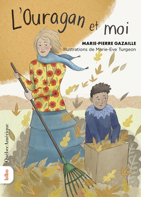 L'Ouragan Et Moi - Gazaille, Marie-Pierre, and Turgeon, Marie-Eve (Illustrator)