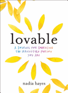 Lovable: A Journal for Practicing Self-Love and Embracing the Irresistible Person You Are