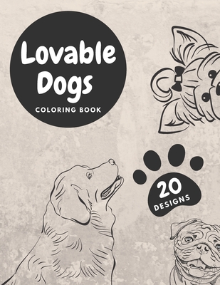 Lovable Dogs Coloring Book: Colouring Pages With Funny Dogs: Stress Relief And Relaxation For Kids And Adults - Fox, Jaimlan
