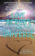 Love Across the Universe: Twelve Stories of Science Fiction Romance Set on Intergalactic Shores