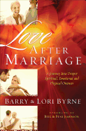 Love After Marriage: A Journey Into Deeper Spiritual, Emotional and Physical Oneness
