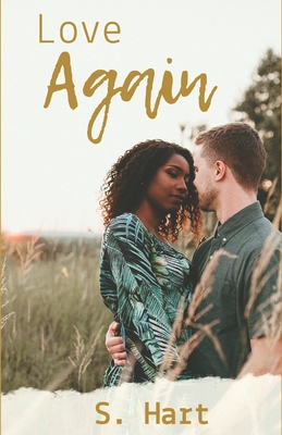 Love Again: A Second Chance At Love Story (BWWM) - Hart, S