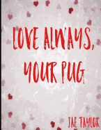 Love always, your pug.