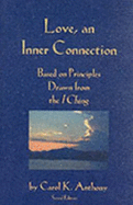 Love, an Inner Connection: Based on Principles Drawn from the I Ching