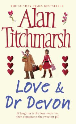 Love and Dr Devon - Titchmarsh, Alan