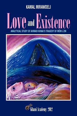 Love and Existence: Analytical Study of Ahmadi Khnai's Tragedy of Mem U Zin - Mirawdeli, Kamal