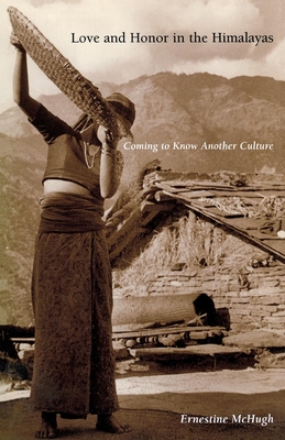 Love and Honor in the Himalayas: Coming to Know Another Culture - McHugh, Ernestine