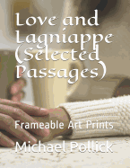 Love and Lagniappe (Selected Passages): Frameable Art Prints