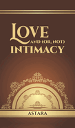 Love and (or, Not) Intimacy
