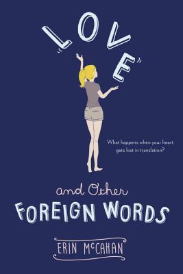 Love and Other Foreign Words - McCahan, Erin