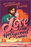 Love and Other Hollywood Endings: A Spicy Cinematic Enemies to Lovers Romance