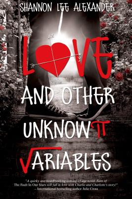 Love and Other Unknown Variables - Alexander, Shannon Lee