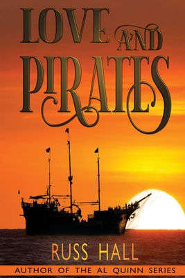 Love and Pirates - Hall, Russ