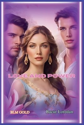 Love and Power - Loredan, Bucur