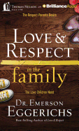 Love and   Respect in the Family: The Respect Parents Desire, the Love Children Need