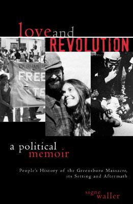 Love and Revolution: A Political Memoir - Waller, Signe