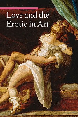Love and the Erotic in Art - Zuffi, Stefano