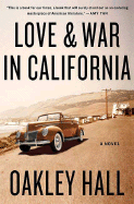 Love and War in California - Hall, Oakley
