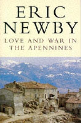 Love and War in the Apennines - Newby, Eric