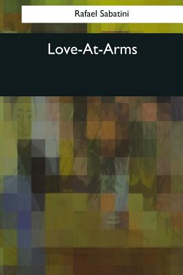 Love-At-Arms - Sabatini, Rafael