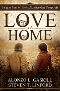 Love at Home: Insights from the Lives of Latter-Day Prophets