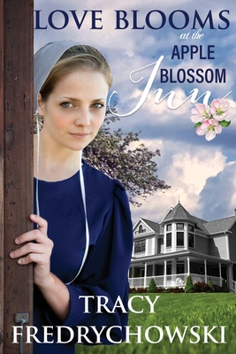 Love Blooms at the Apple Blossom Inn - Fredrychowski, Tracy