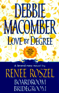 Love by Degree/Boardroom Bridegroom - Macomber, Debbie, and Roszel, Renee